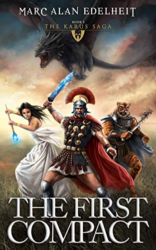 The First Compact: The Karus Saga by [Marc Alan Edelheit]