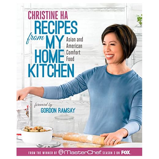 Recipes from My Home Kitchen: Asian and American Comfort Food from the Winner of MasterChef Season 3 on FOX: A Cookbook