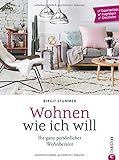  Individuell wohnen: Wohnen wie ich will. Schritt-für-Schritt zur individuellen Wohnung. Ein Wohnideen Buch mit verschiedenen Wohnstilbeispielen. Farbe ... - Expertentipps, Fragebögen, Checklisten
