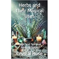 Herbs and Their Magical Uses