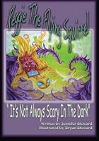 The Adventures of Reggie The Flying Squirrel, "It's Not Always Scary In The Dark" 1495213552 Book Cover