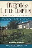 Tiverton and Little Compton, Rhode Island:: Historic Tales of the Outer Plantations (American Chronicles)