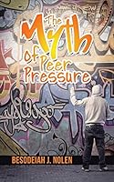 The Myth of Peer Pressure 1512733644 Book Cover