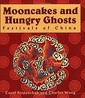 Mooncakes and Hungry Ghosts: Festivals of China 0835124819 Book Cover