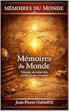  Mémoires du Monde — Voyage au cœur des civilisations vivantes: Une porte d’entrée dans la collection Mémoires du Monde (GATEWAYS Descriptifs Collections)