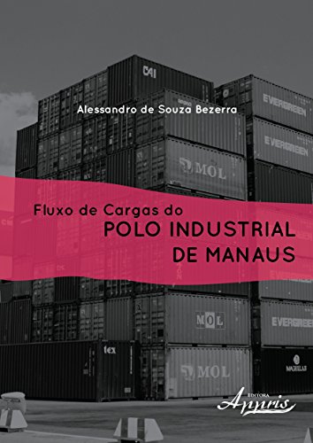 Fluxo de cargas do polo industrial de manaus: