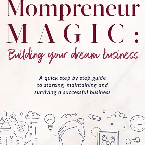Mompreneur Magic: Building Your Dream Business by O.M. Coral episode artwork