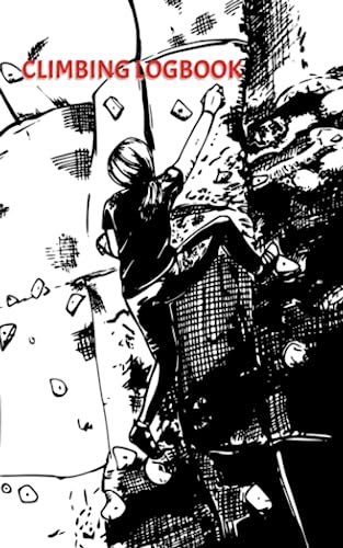 Climbing Logbook: Record All Your Gym, Boulder, Sport, Outdoor, and Ice-Climbing Sends!