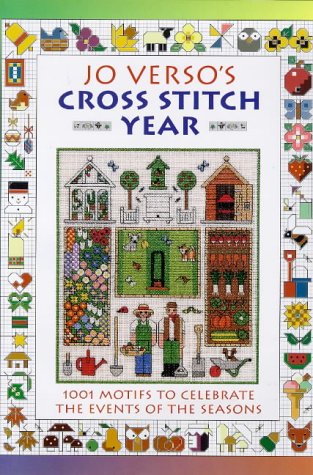 Jo Verso's Cross Stitch Year: 1001 Motifs to celebrate the Events of the Seasons
