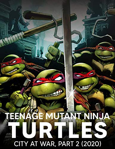 Teenage Ninja: Teenage Mutant Ninja Turtles The IDW Collection Vol. 23 - City at War, Part 2 (2020)