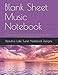 Blank Sheet Music Notebook: 200 Lined and Staffed Pages 8 1/2 x 11 Convenient Journal Alternating Pages Wide Lined Pages for Songwriter Lyrics and 12 ... and Music Theory Students and Teachers