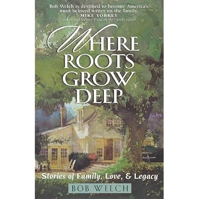 Where Roots Grow Deep: Stories of Family, Love, and Legacy