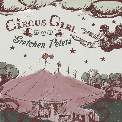 CIRCUS GIRL: THE BEST OF GRETCHEN PETERS