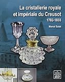 La cristallerie royale et imperiale du creusot