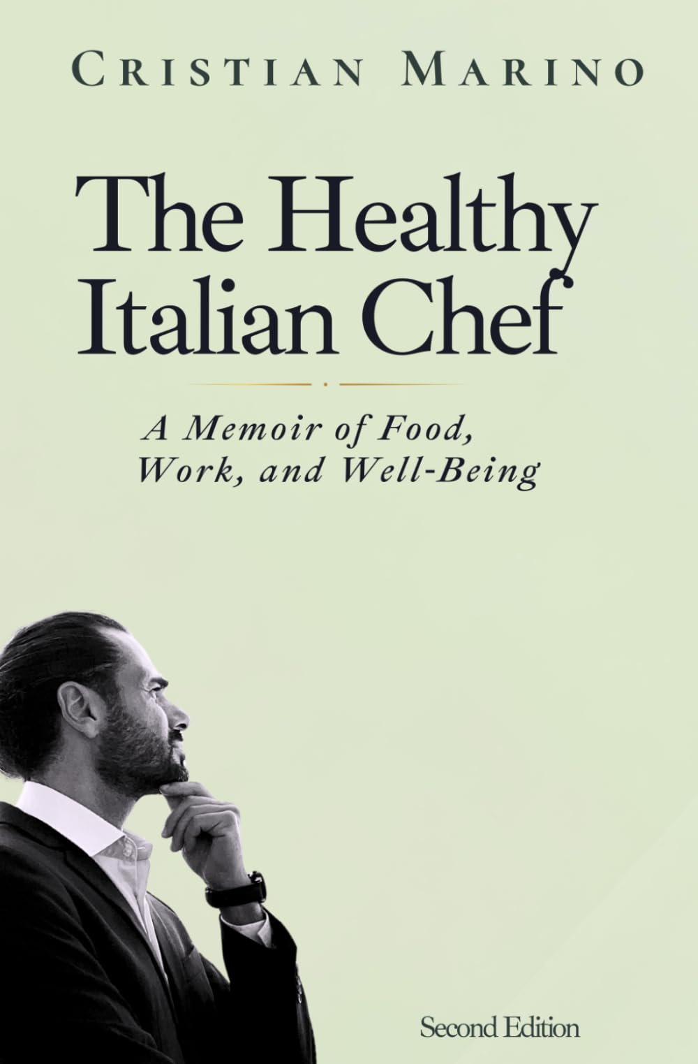 The Healthy Italian Chef: A Memoir of Food, Work, and Well-Being