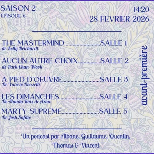 THE MASTERMIND - AUCUN AUTRE CHOIX - A PIED D'OEUVRE - LES DIMANCHES - MARTY SUPREME