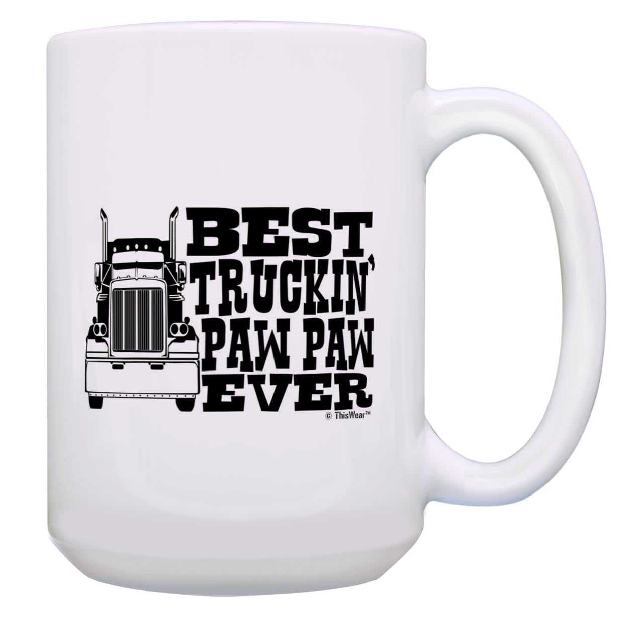 ThisWear Grandpa Gift For Dad Best Truckin Paw Paw Ever 15oz Ceramic Coffee Mug with Handle