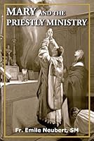 Mary and the Priestly Ministry 1601140460 Book Cover
