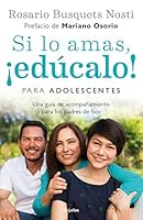 Si lo amas, ¡edúcalo! Para adolescentes 6073152256 Book Cover