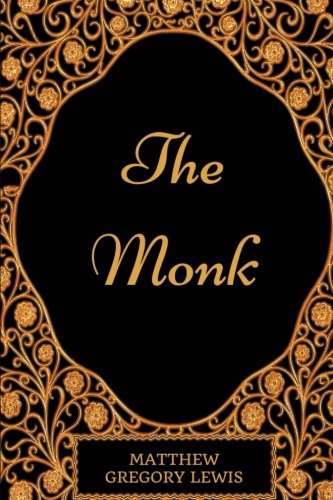 The Monk: By Matthew Gregory Lewis - Illustrated 1975819306 Book Cover