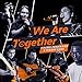 We Are Together