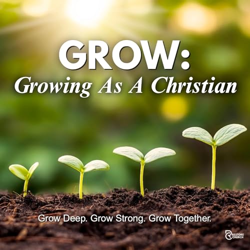 GROW: Growing As A Christian | Sunday, January 18, 2026