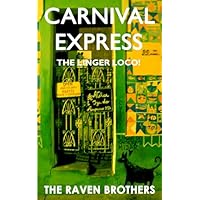 The Linger Loco!: In Search of the Real Carnival