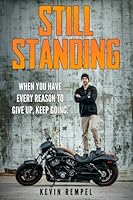 Still Standing: When You Have Every Reason To Give Up, Keep Going 0994928904 Book Cover