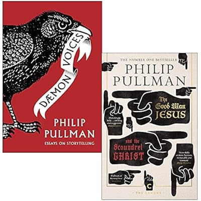 Daemon Voices Essays on Storytelling & The Good Man Jesus and the Scoundrel Christ By Philip Pullman 2 Books Collection Set