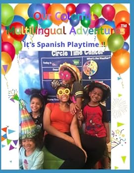Paperback Our Colorful Multilingual Adventures It's Spanish Playtime! Book