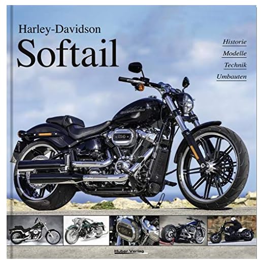 Harley-Davidson Softail: Historie, Modelle, Technik, Umbauten