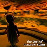 acuarela songs 3  The Best of Acuarela Songs