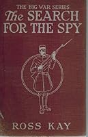 The search for the spy;: The adventures of an American boy at the outbreak of the war, (His The big war series) B000872RZG Book Cover