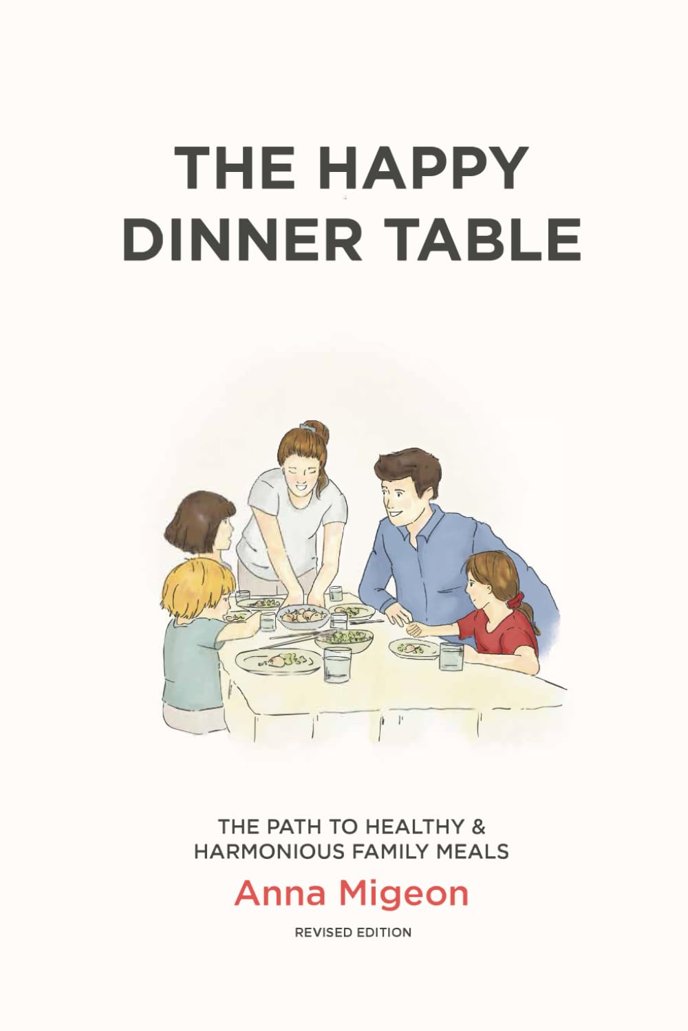 The Happy Dinner Table: The Path to Healthy & Harmonious Family Meals