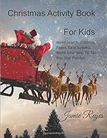 Christmas Activity Book for Kids : Word Search, Coloring Pages, Easy Sudoku, Word Scramble, Tic Tac Toe, Star Puzzles, Writing and Drawing 1709470380 Book Cover