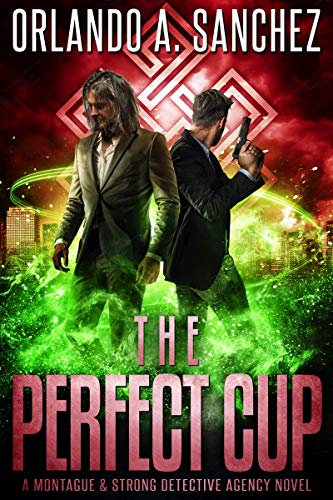 The Perfect Cup: A Montague & Strong Detective Story (Montague & Strong Case Files - Short Stories Book 5)
