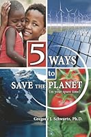 5 Ways to Save the Planet: (in your spare time) 1537425307 Book Cover