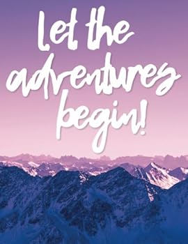 Paperback Let The Adventures Begin!: Notebook: 110 Pages of Lined Paper (8.5" x 11" Large) Book