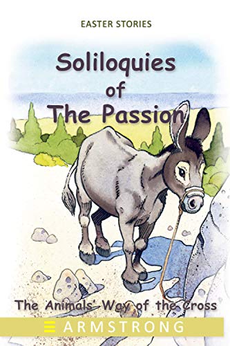 Soliloquies of the Passion: The Animals’ Way of the Cross