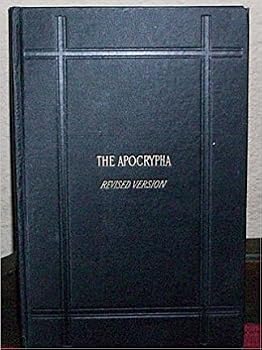 The Apocrypha, Translated Out of the Greek and Latin Tongues, Being the Version Set Forth A.D. 1611 Compared with the Most Ancient Authorities and Revised A.D. 1894 (Nelson's Series)