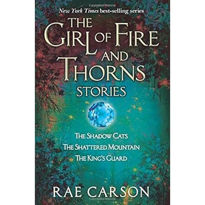 The Girl of Fire and Thorns Stories: Written by Rae Carson, 2014 Edition, Publisher