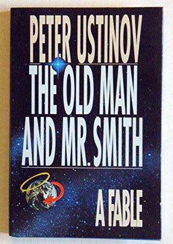 The Old Man and Mr. Smith: A Fable