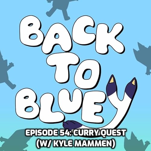 Episode 54: Curry Quest (with Kyle Mammen)