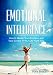 Emotional Intelligence: How to Master Your Emotions and Take Control of Your Life Right Now