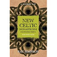 New Celtic Monasticism for Everyday People