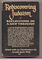 Rediscovering Judaism, reflections on a new theology B000S9MZGA Book Cover