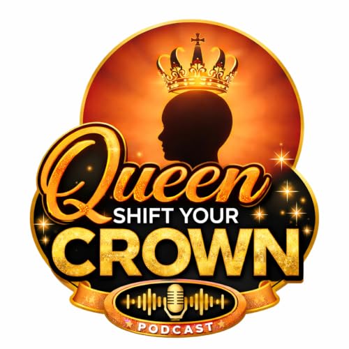 Queen Shift: Your Crown Coaching Podcast cover art