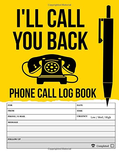 I'Ll Call You Back: Phone Call Log Book To Record Messages For Business