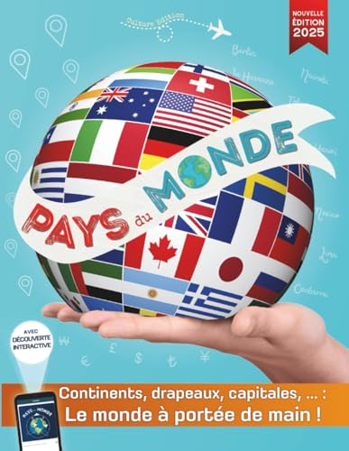 Pays du monde: Continents, pays, drapeaux, capitales et géographie du monde entier à portée de main ! Guide des drapeaux, capitales et pays adapté aux...