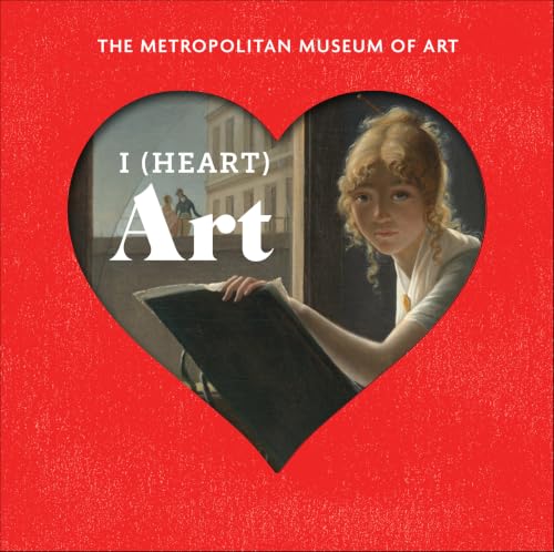 I (Heart) Art: Work We Love from The Metropolitan Museum of Art (English Edition)